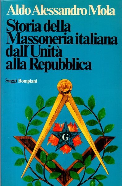 STORIA DELLA MASSONERIA ITALIANA DALL'UNITA' ALLA REPUBBLICA