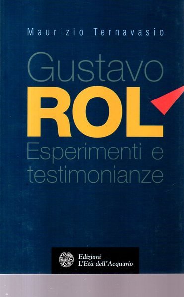 Gustavo Rol. Esperimenti e testimonianze