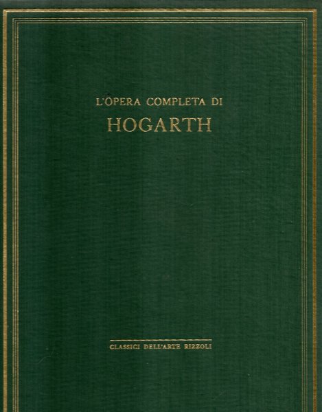 Classici dell'arte Rizzoli 15 - L'opera completa di Hogarth
