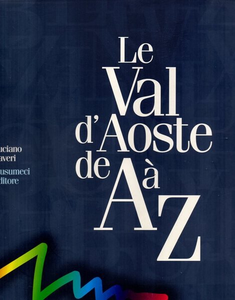 Le Val d'Aoste de A à Z