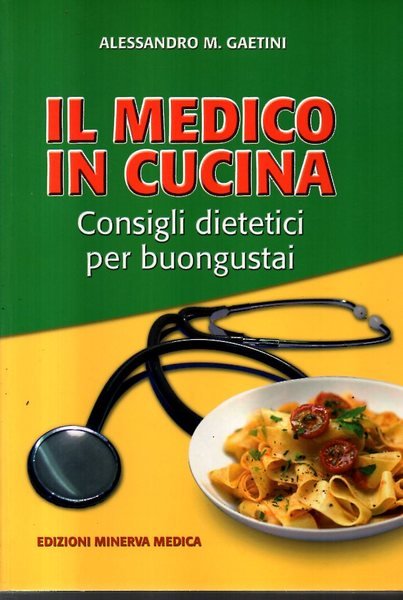Il medico in cucina Consigli dietetici per buongustai | Immagine principale