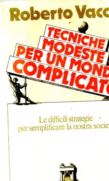 Tecniche modeste per un mondo complicato. Le difficili strategie per …