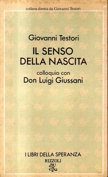 Il senso della nascita colloquio con Don Luigi Guissani