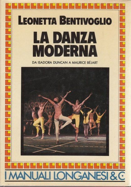 La danza moderna da Isadora Duncan a Maurice Béjart