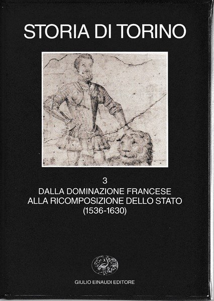 STORIA DI TORINO III: Dalla dominazione francese alla ricomposizione dello …