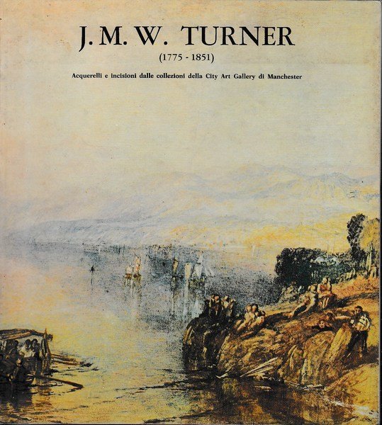 J.M.W.Turner 1775-1851 - Acquerelli 3 incisioni delle collezioni della City …