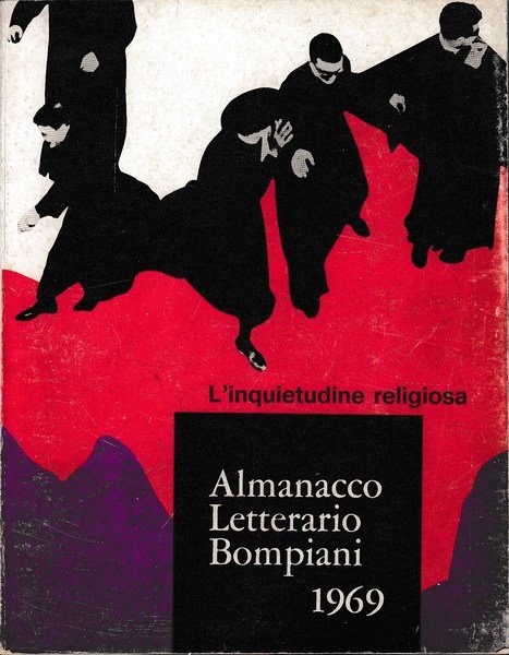 L'inquietudine religiosa. Almanacco Letterario Bompiani 1969