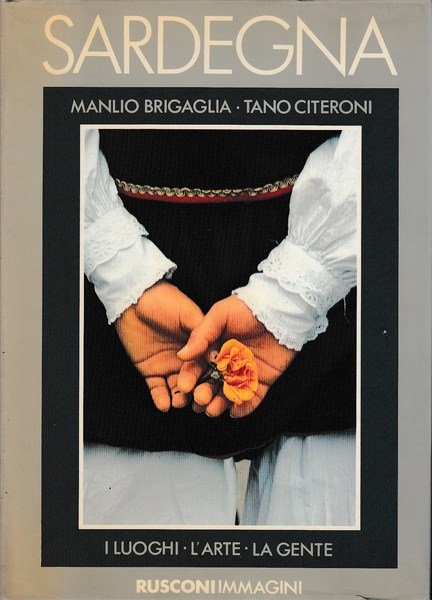 Sardegna i luoghi l'arte la gente