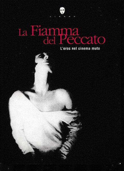 La fiamma del peccato. L'Eros nel cinema muto