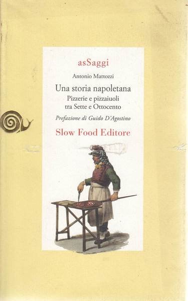 Una storia napoletana. Pizzerie e pizzaiuoli tra sette e ottocento