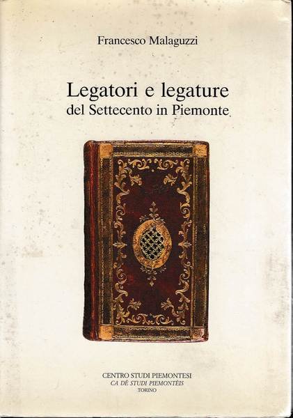 LEGATORI E LEGATURE DEL SETTECENTO IN PIEMONTE