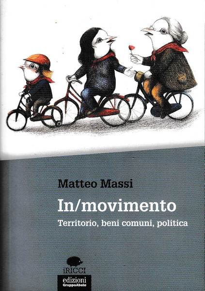 In movimento. Territorio, beni comuni, politica