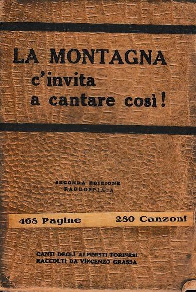 La montagna ci invita a cantare così! Canti degli alpinisti …