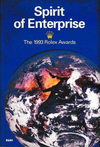 SPIRIT OF ENTERPRISE. The 1993 ROLEX Awards.
