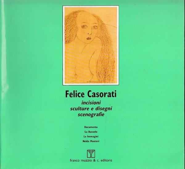 Felice Casorati: incisioni, sculture e disegni, scenografie.