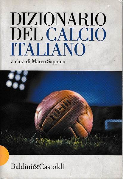Dizionario del calcio italiano. 2 volumi