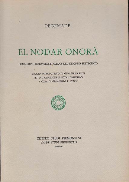 El nodar onora'. Commedia piemontese italiana del secondo settecento