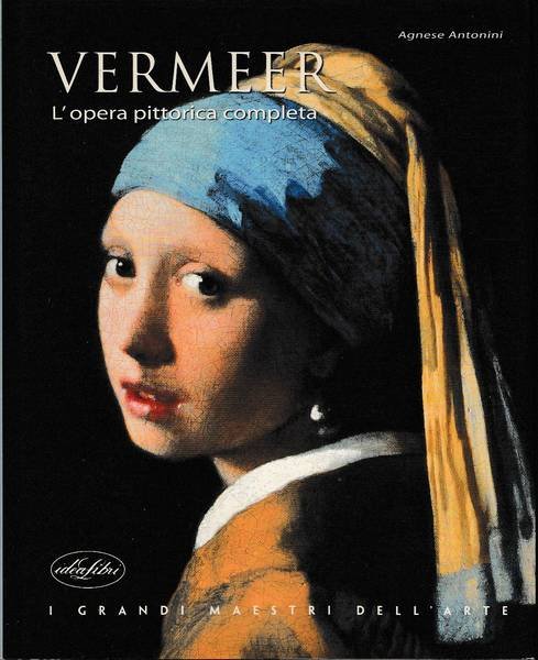 Vermeer l'opera pittorica completa