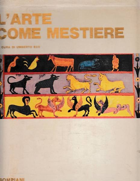 L'uomo e l'arte. 2 volumi: I L'arte come mestiere II …