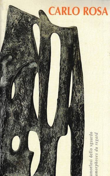 Carlo Rosa metamorfosi dello sguardo mètamorphoses du regard