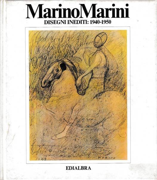 Marino Marini. Disegni inediti 1940-1950.