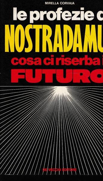 LE PROFEZIE DI NOSTRADAMUS - COSA CI RISERBA IL FUTURO