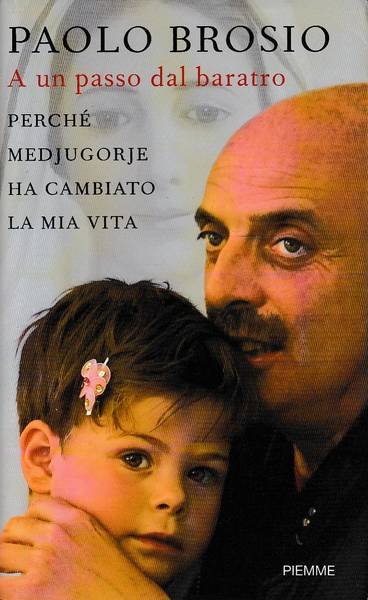 A un passo dal baratro. Perché Medjugorje ha cambiato la …