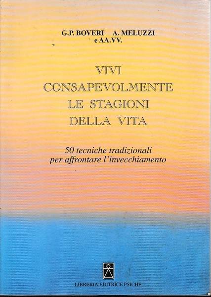 Vivi consapevolmente le stagioni della vita 50 tecniche tradizionali per …
