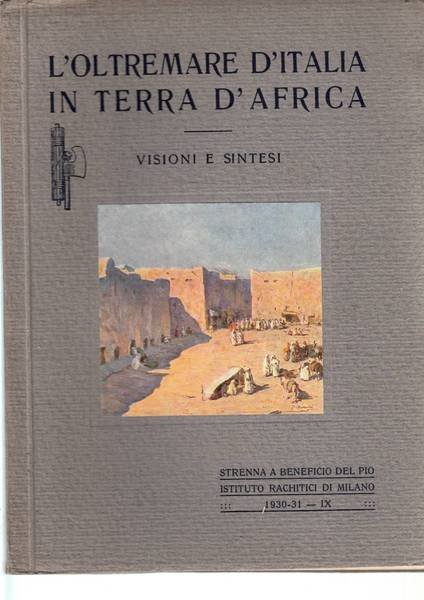 L'oltremare d'Italiani terra d'Africa Visioni e sintesi