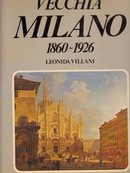 Vecchia Milano 1860 1926