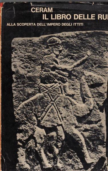 Il libro delle rupi. Alla scoperta dell'impero degli Ittiti