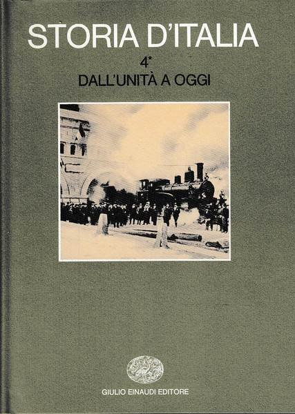 STORIA D'ITALIA. volume 4 tomo 1 . Dall'unità a oggi