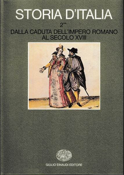 Storia d'Italia. Vol.2, tomi I,II: Dalla caduta dell'impero romano al …