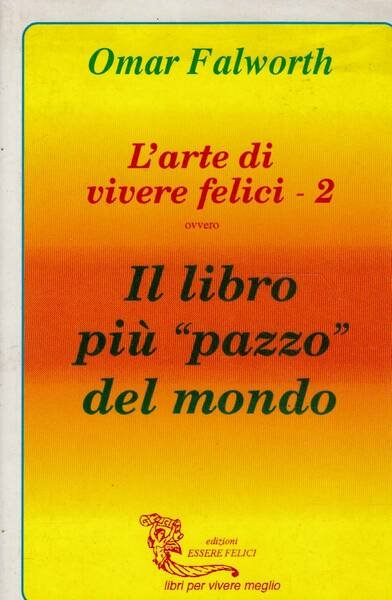 L'arte di vivere felici volume 2 il libro più pazzo …