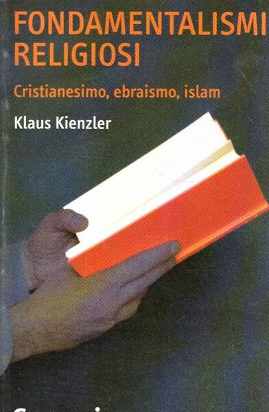 Fondamentalismi religiosi. Cristianesimo, ebraismo, Islam