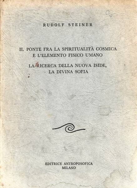 Il ponte fra la spiritualità cosmica e l'elemento fisico umano. …