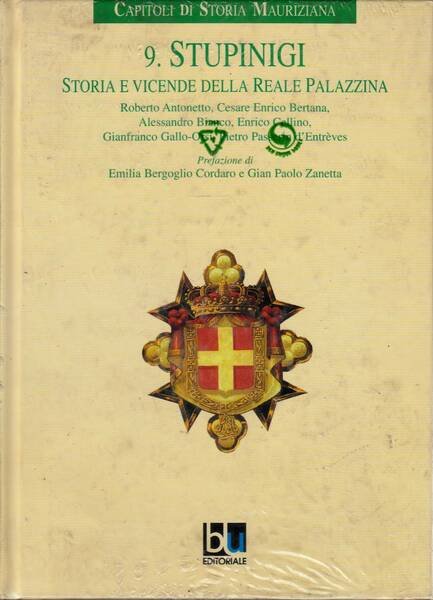 Stupinigi, storia e vicende dela reale palazzina. Capitoli di storia …