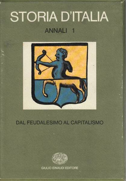 STORIA D'ITALIA. ANNALI 1 Dal feudalesimo al capitalismo