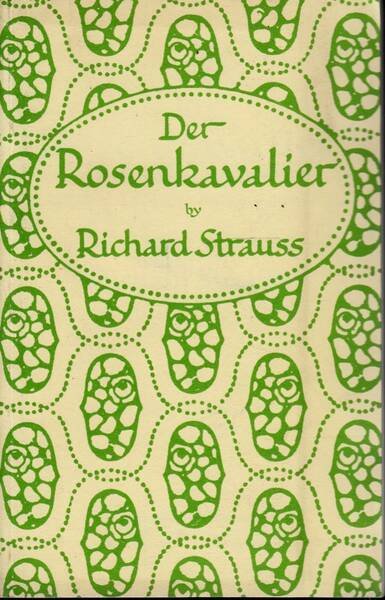 Der Rosenkavalier. Komodie fur Musik in drei Aufzugen. Musik von …