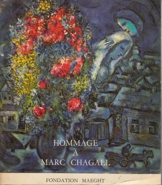 HOMMAGE A MARC CHAGALL. Oeuvres de 1947-1967