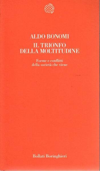 Il trionfo della moltitudine. Forme e conflitti della società che …