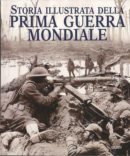 Storia illustrata della Prima Guerra Mondiale