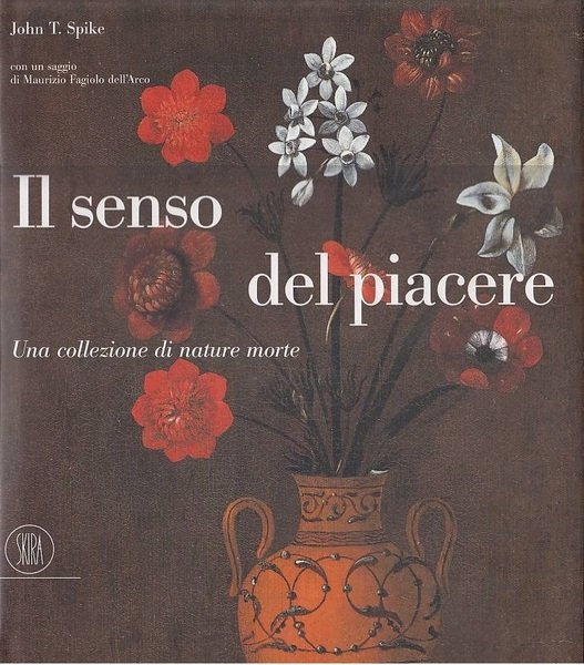 Il senso del piacere. Una collezione di nature morte.