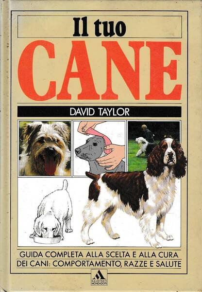 IL TUO CANE - Guida completa alla scelta e alla …