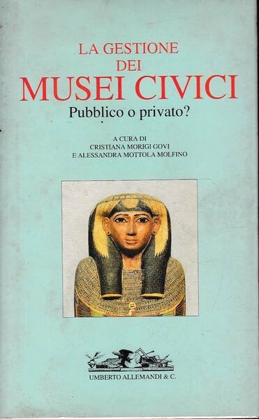 La gestione dei musei civici. Pubblico o privato?