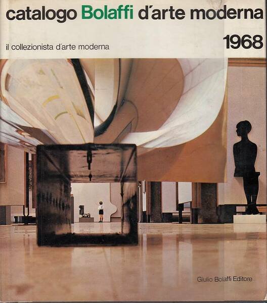 CATALOGO BOLAFFI D'ARTE MODERNA 1968. La vita artistica italiana nelle …