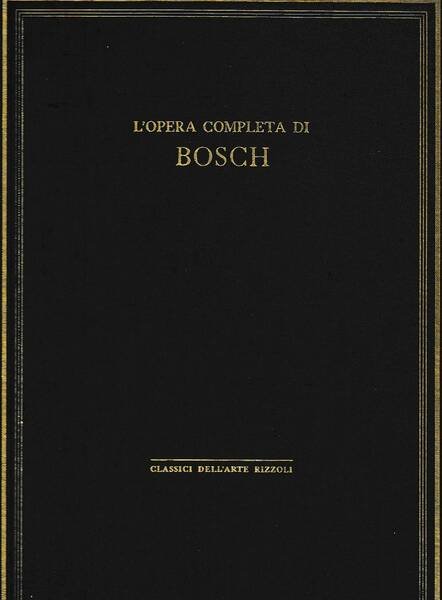 Classici dell'arte Rizzoli 2 - L'opera completa di Bosch