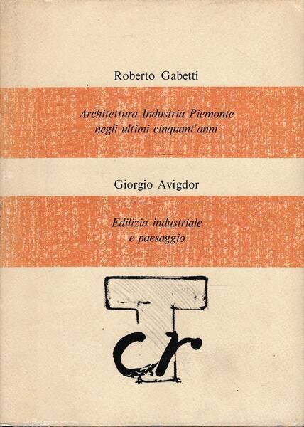 Architettura Industria Piemonte negli ultimi cinquant'anni - Edilizia industriale e …