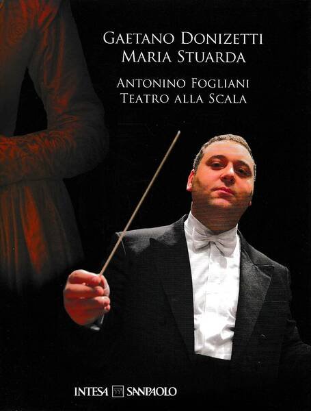 Gaetano Donizetti. Maria Stuarda - Antonino Fogliani - Teatro alla Scala