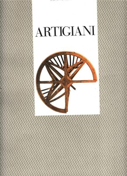Artigiani. Gesti Strumenti Opere.